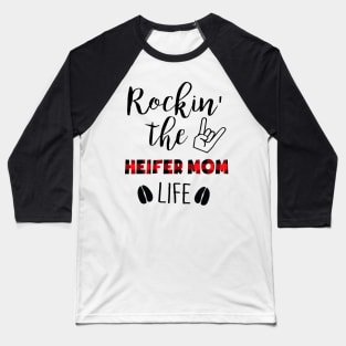 Rockin' The Heifer Mom Life Baseball T-Shirt